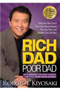 Rich Dad Poor Dad: What the Rich Teach Their Kids about Money That the Poor and Middle Class Do Not!